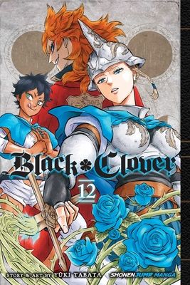 Black clover. 12. The briar maiden's melancholy