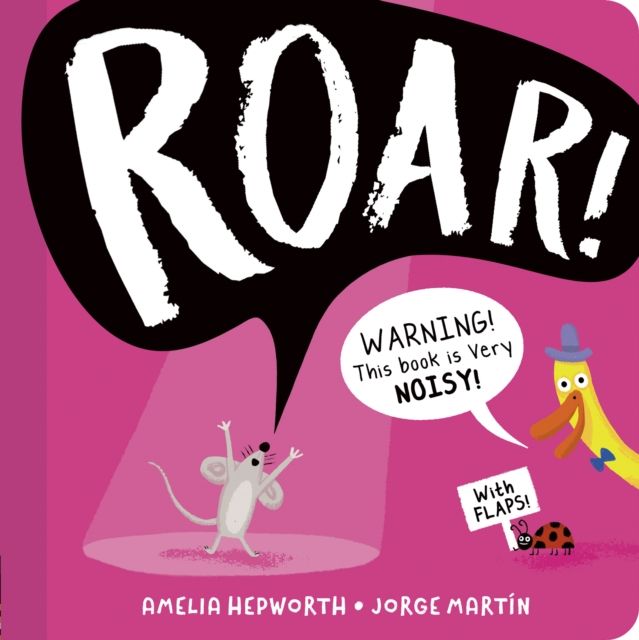 Roar! : WARNING! This book is very NOISY!