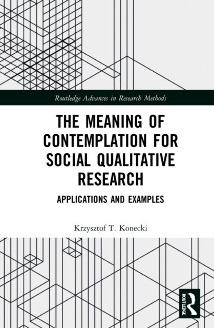 The Meaning of Contemplation for Social Qualitative Research : Applications and Examples