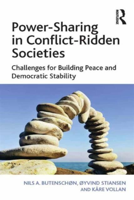 Forsidebilde av Power-Sharing in Conflict-Ridden Societies : Challenges for Building Peace and Democratic Stability