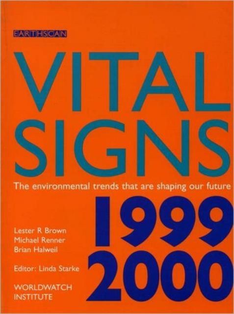 Vital Signs 1999-2000 : The Environmental Trends That Are Shaping Our Future