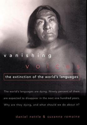 Vanishing Voices : The Extinction of the World's Languages