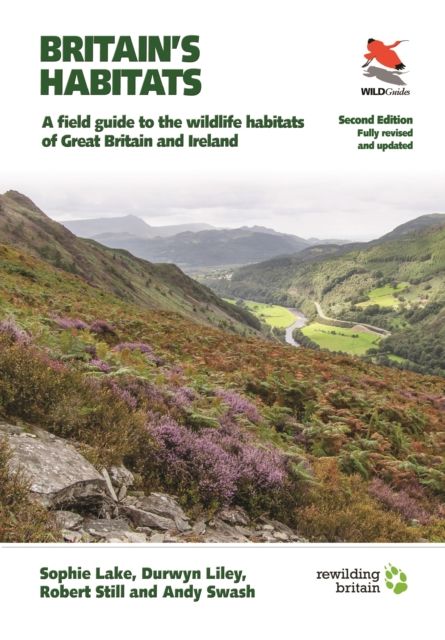 Britain's Habitats : A Field Guide to the Wildlife Habitats of Great Britain and Ireland - Fully Revised and Updated Second Edition