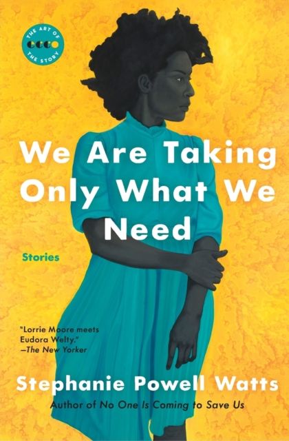 We Are Taking Only What We Need : Stories