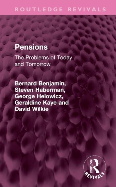 Pensions : The Problems of Today and Tomorrow