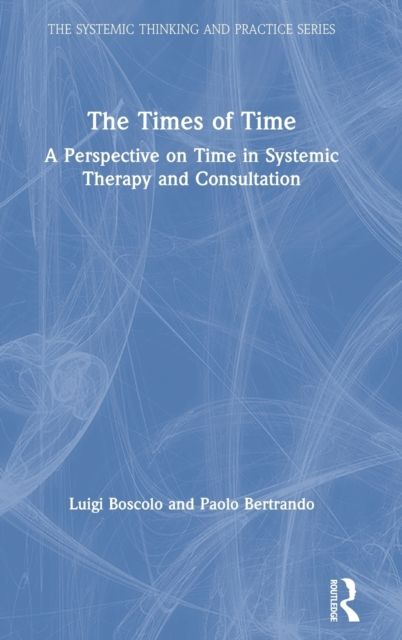 The Times of Time : A Perspective on Time in Systemic Therapy and Consultation