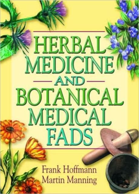 Forsidebilde av Herbal Medicine and Botanical Medical Fads