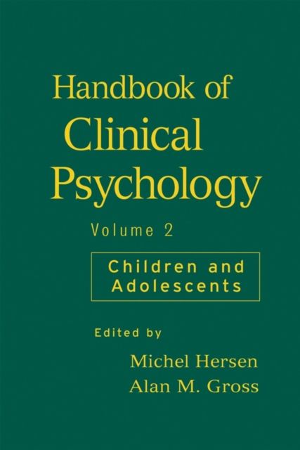 Handbook of Clinical Psychology, Volume 2 : Children and Adolescents