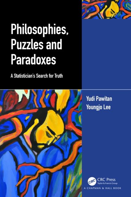 Philosophies, Puzzles and Paradoxes : A Statistician’s Search for Truth