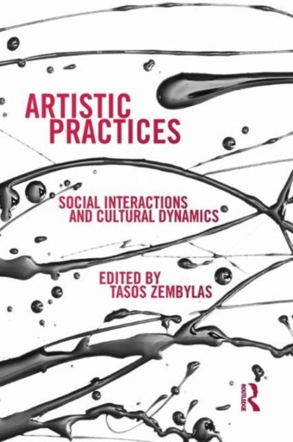 Artistic Practices : Social Interactions and Cultural Dynamics