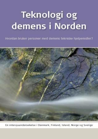 Teknologi og demens i Norden : hvordan bruker personer med demens tekniske hjelpemidler? : en intervjuundersøkelse i Danmark, Finland, Island, Norge og Sverige