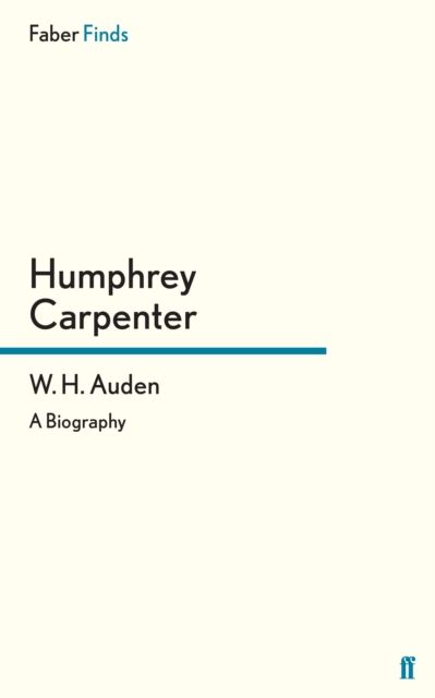 W. H. Auden : A Biography