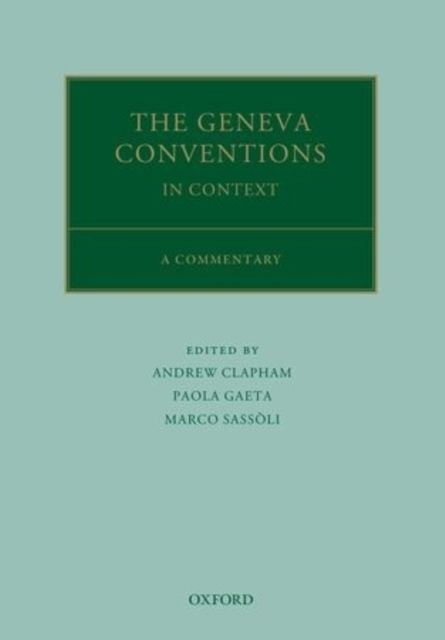 The 1949 Geneva Conventions : A Commentary