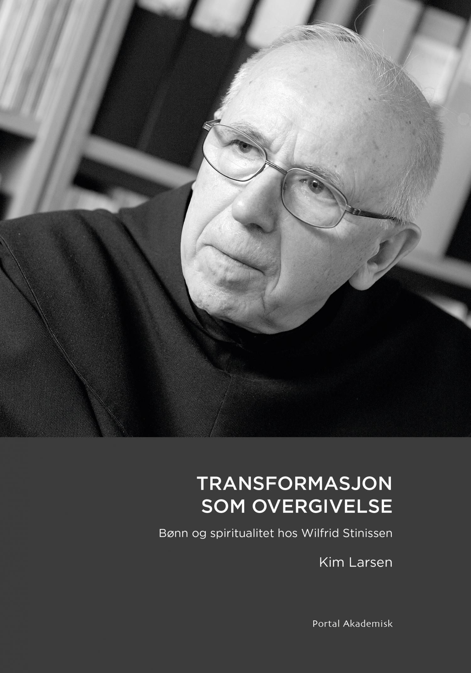 Transformasjon som overgivelse : bønn og spiritualitet hos Wilfrid Stinissen