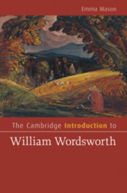 The Cambridge Introduction to William Wordsworth
