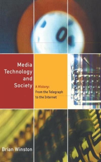 Media Technology and Society : A History From the Printing Press to the Superhighway