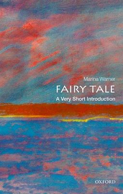 Fairy Tale : A Very Short Introduction
