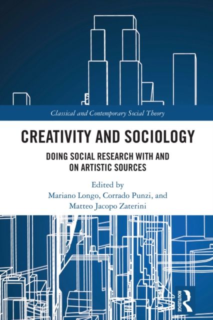 Creativity and Sociology : Doing Social Research with and on Artistic Sources