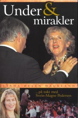 Under og mirakler : på tokt med Svein-Magne Pedersen