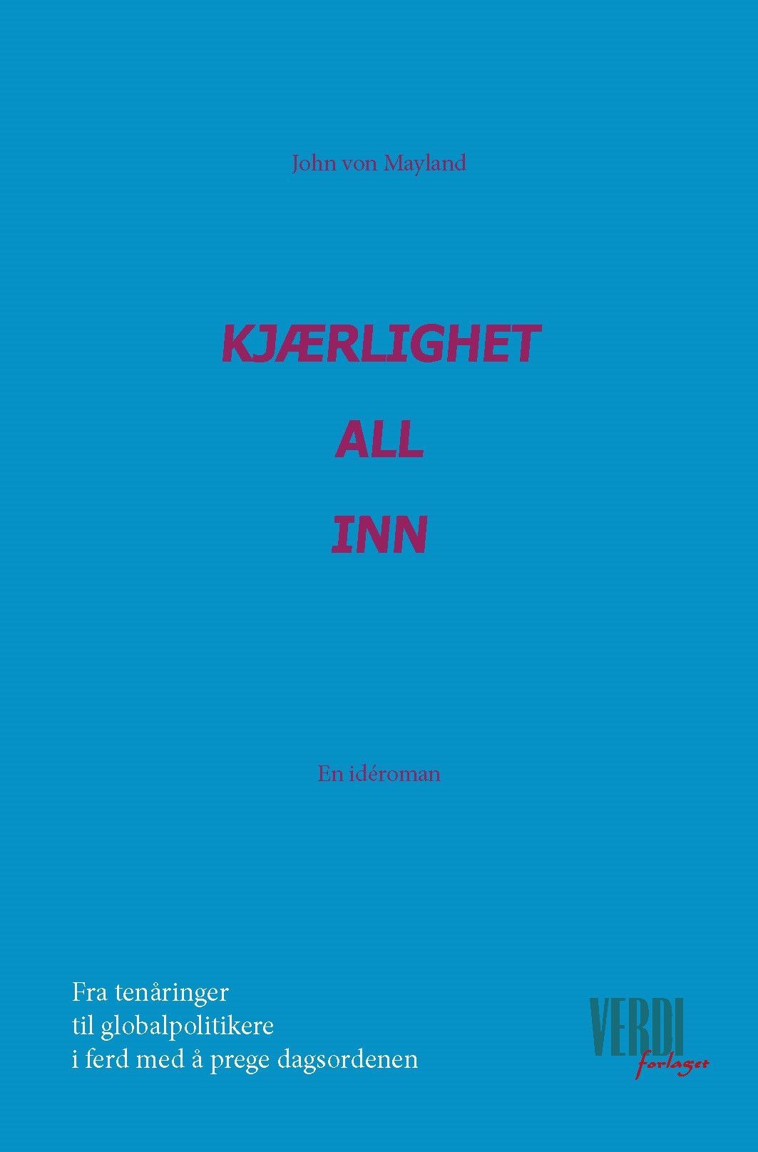 Kjærlighet all in : en idéroman