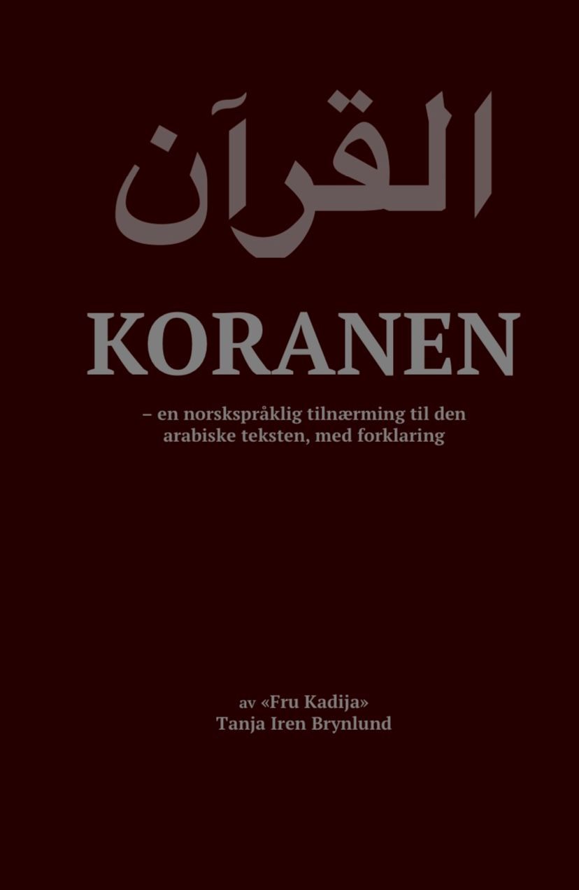Koranen : - en norskspråklig tilnærming til den arabiske teksten, med forklaring