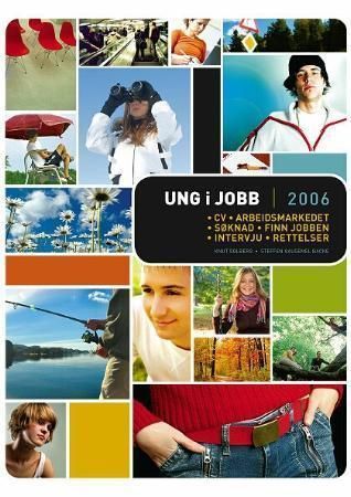Ung i jobb 2006 : CV, arbeidsmarkedet, søknad, finn jobben, intervju, rettelser