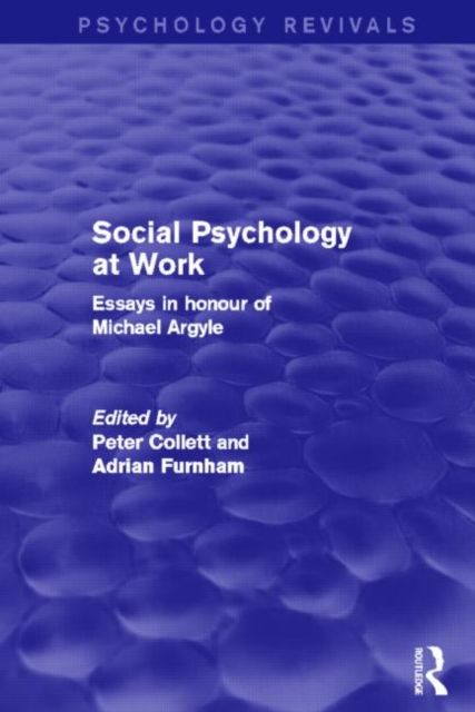 Social Psychology at Work (Psychology Revivals) : Essays in honour of Michael Argyle