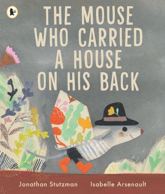 The Mouse Who Carried a House on His Back : A charming gift for animal lovers about kindness and new friends, with peep-through pages full of surprises