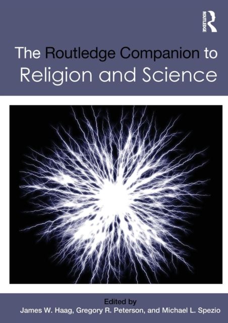 The Routledge Companion to Religion and Science