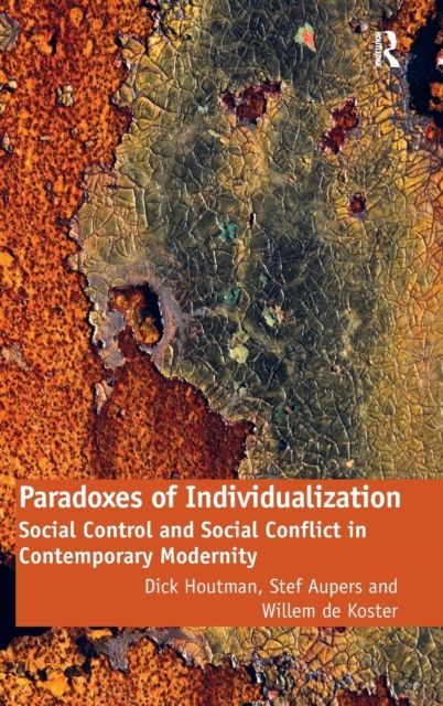 Paradoxes of Individualization : Social Control and Social Conflict in Contemporary Modernity