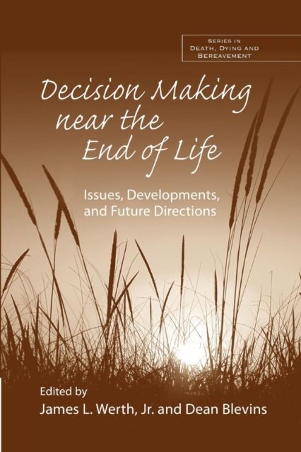 Decision Making near the End of Life : Issues, Developments, and Future Directions