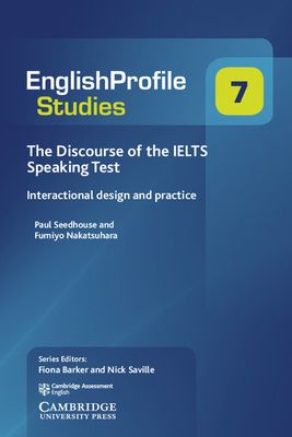 The Discourse of the IELTS Speaking Test : Interactional Design and Practice