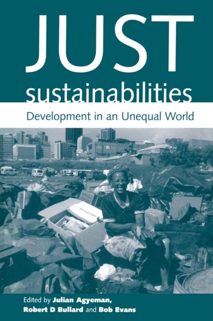 Just Sustainabilities : Development in an Unequal World