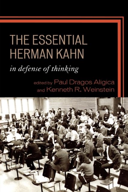 The Essential Herman Kahn : In Defense of Thinking