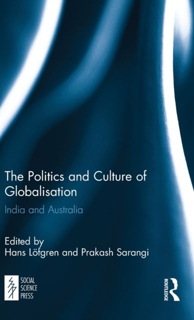 The Politics and Culture of Globalisation : India and Australia