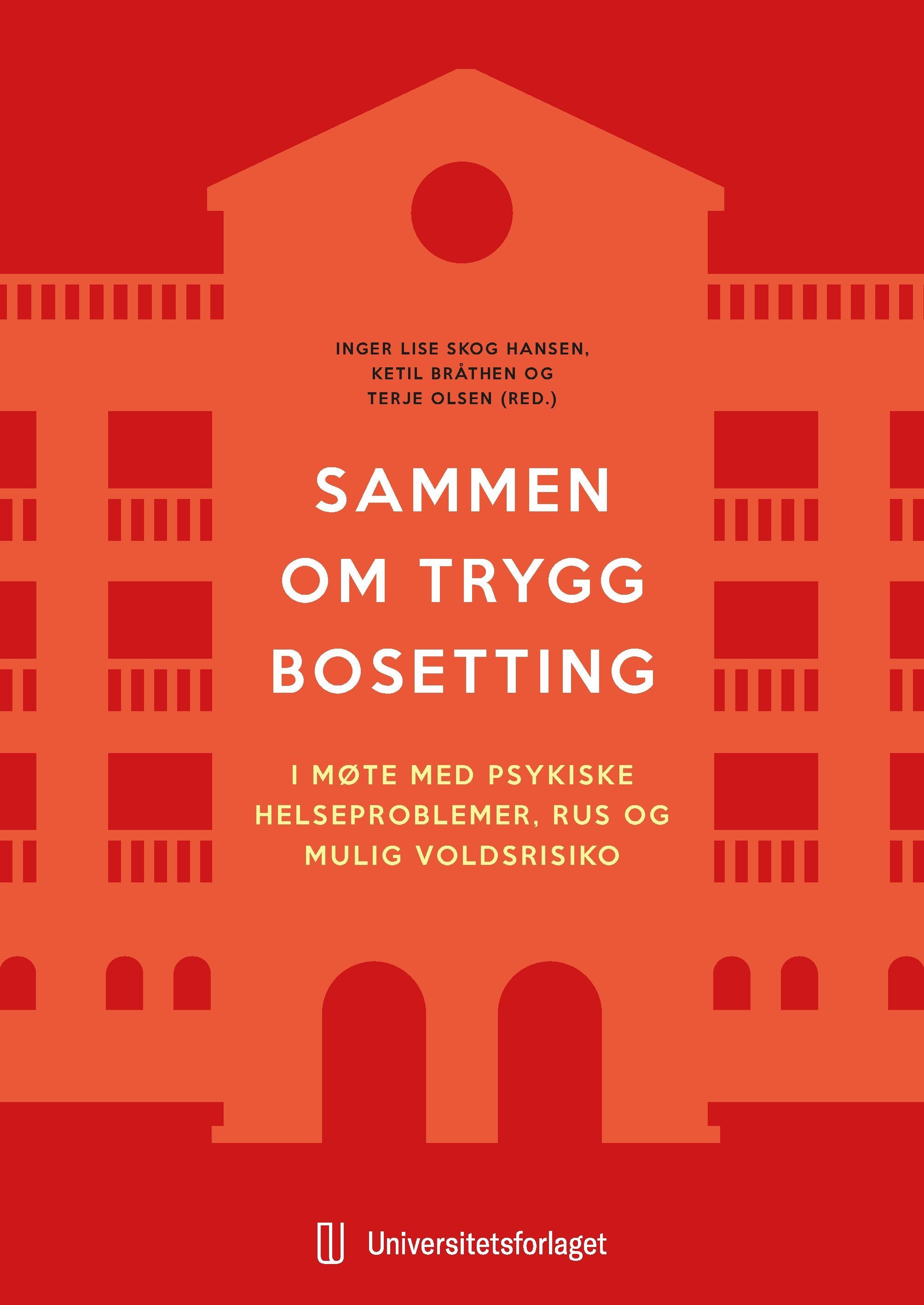 Sammen om trygg bosetting : i møte med psykiske helseproblemer, rus og mulig voldsrisiko