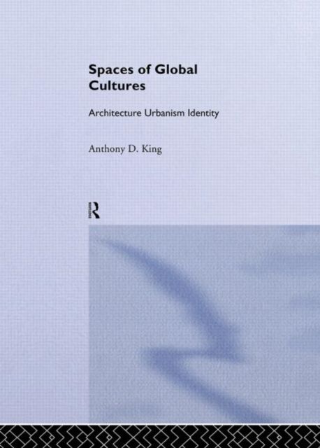 Spaces of Global Cultures : Architecture, Urbanism, Identity