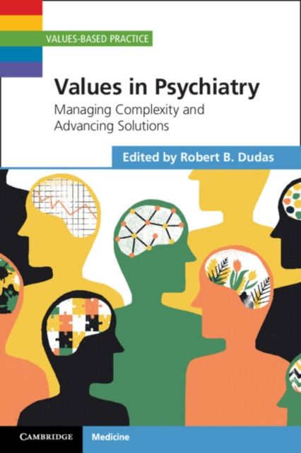 Values in Psychiatry : Managing Complexity and Advancing Solutions