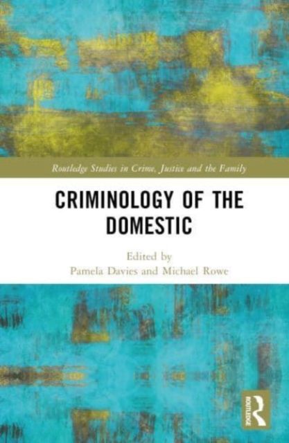 Criminology of the Domestic
