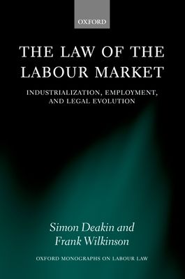 The Law of the Labour Market : Industrialization, Employment, and Legal Evolution