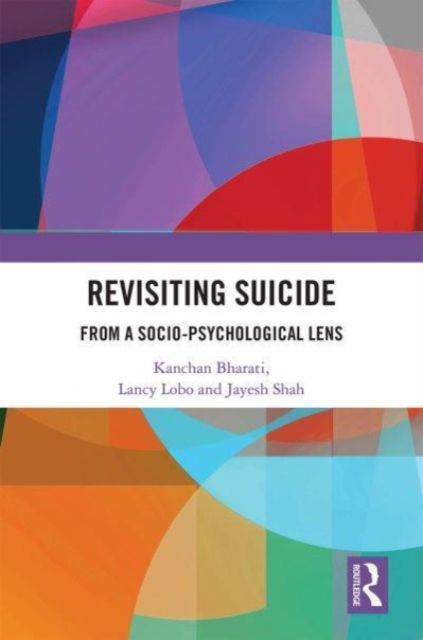 Revisiting Suicide : From a Socio-Psychological Lens
