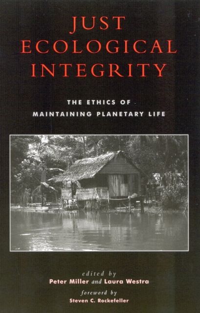 Just Ecological Integrity : The Ethics of Maintaining Planetary Life