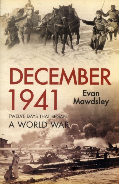 December 1941 : Twelve Days that Began a World War