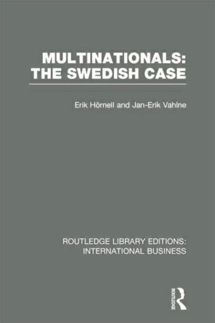 Multinationals: The Swedish Case (RLE International Business)