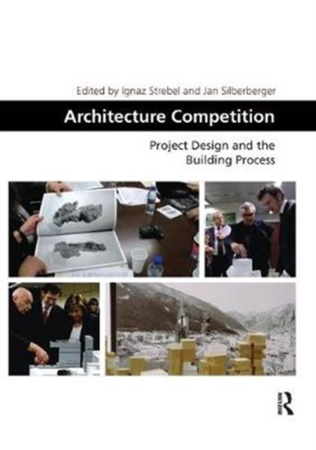 Architecture Competition : Project Design and the Building Process