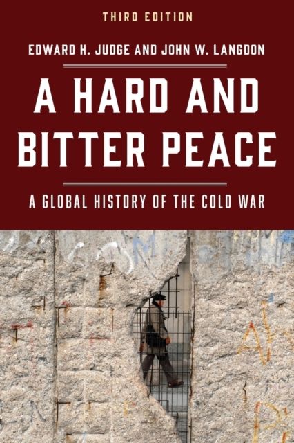 A Hard and Bitter Peace : A Global History of the Cold War