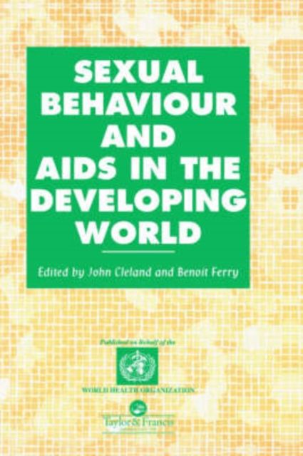 Sexual Behaviour and AIDS in the Developing World