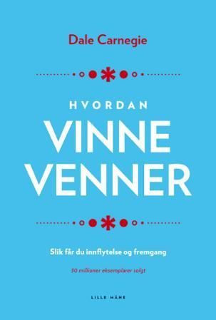 Hvordan vinne venner : slik får du innflytelse og fremgang