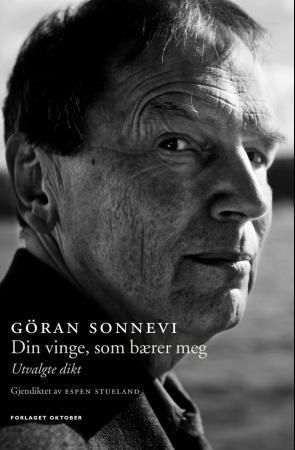 Din vinge, som bærer meg : utvalgte dikt 1966-2005 : fra diktsamlingene Mozarts tredje hjärna,  Klangernas bok og Oceanen