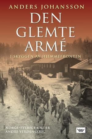 Den glemte armé : i skyggen av hjemmefronten